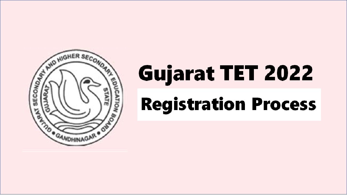Gujarat TET Registration Process 2022: Check Important Dates, Documents, Fees, How to Apply