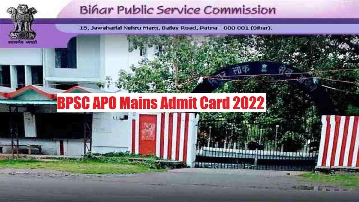 BPSC APO Mains Admit Card 2022 