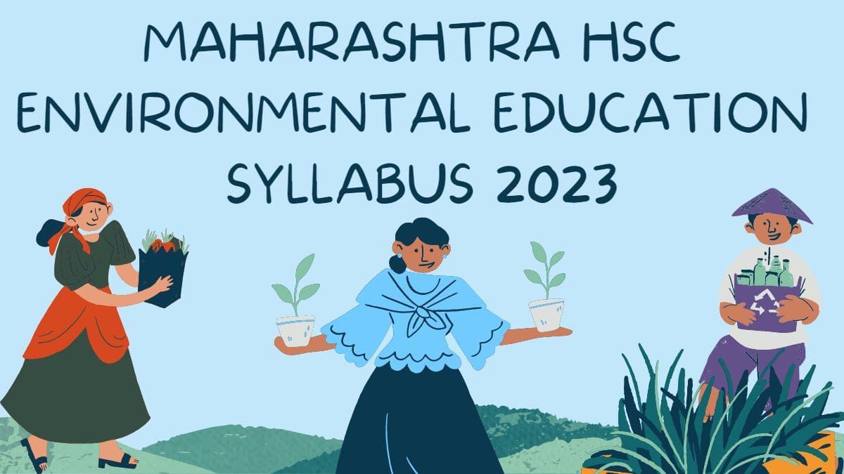 Maharashtra Board HSC Environmental Education Syllabus 2023: Download the new PDF