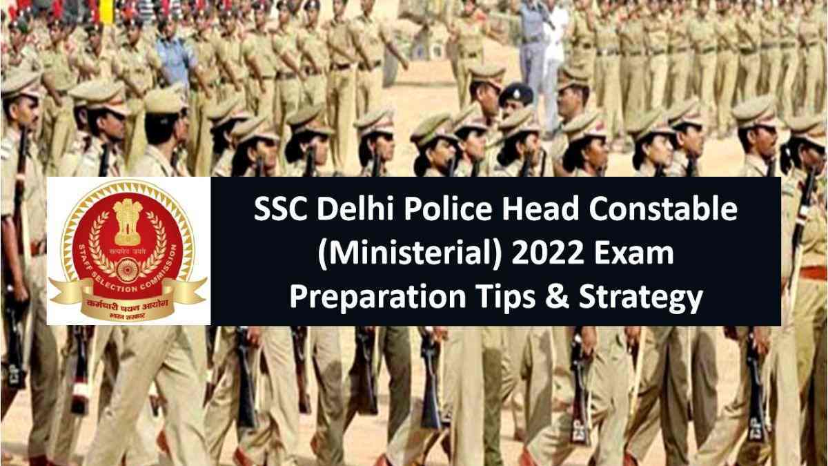 SSC Delhi Police Head Constable (Ministerial) 2022 Exam Preparation Tips & Strategy