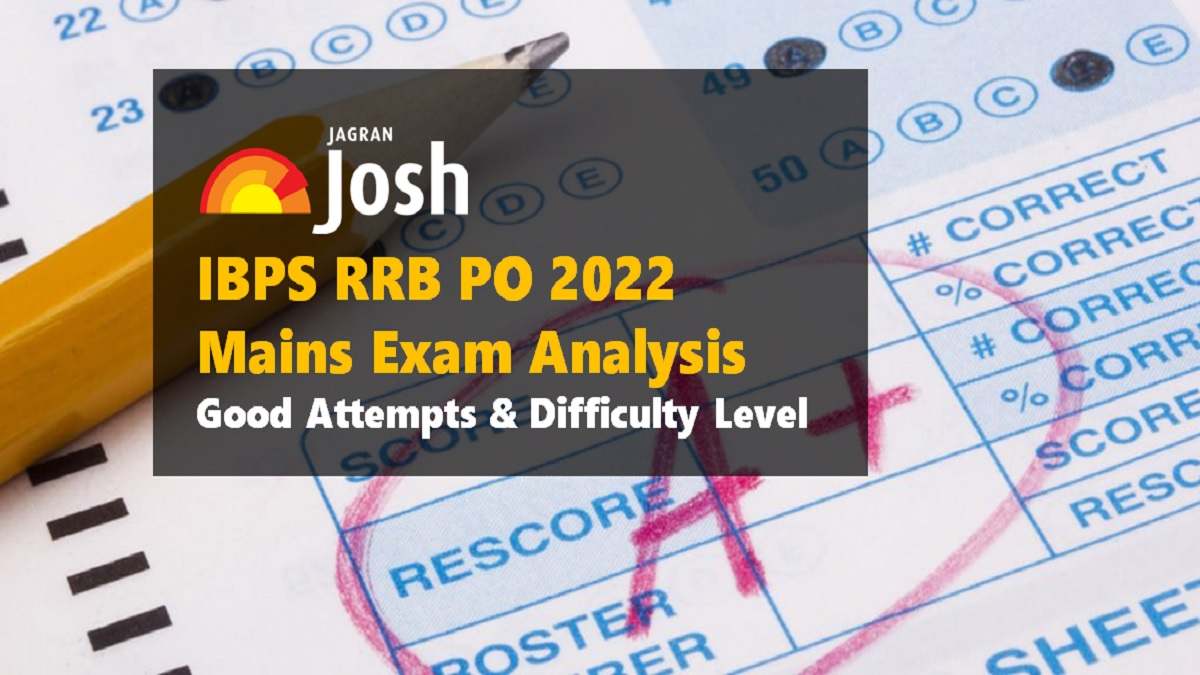आईबीपीएस आरआरबी पीओ मेन्स 2022 परीक्षा विश्लेषण अच्छे प्रयास और कठिनाई स्तर