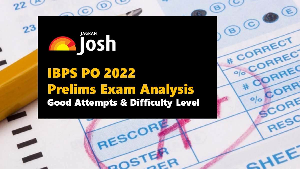 IBPS PO Prelims 2022 Exam Analysis Good Attempts and Difficulty Level
