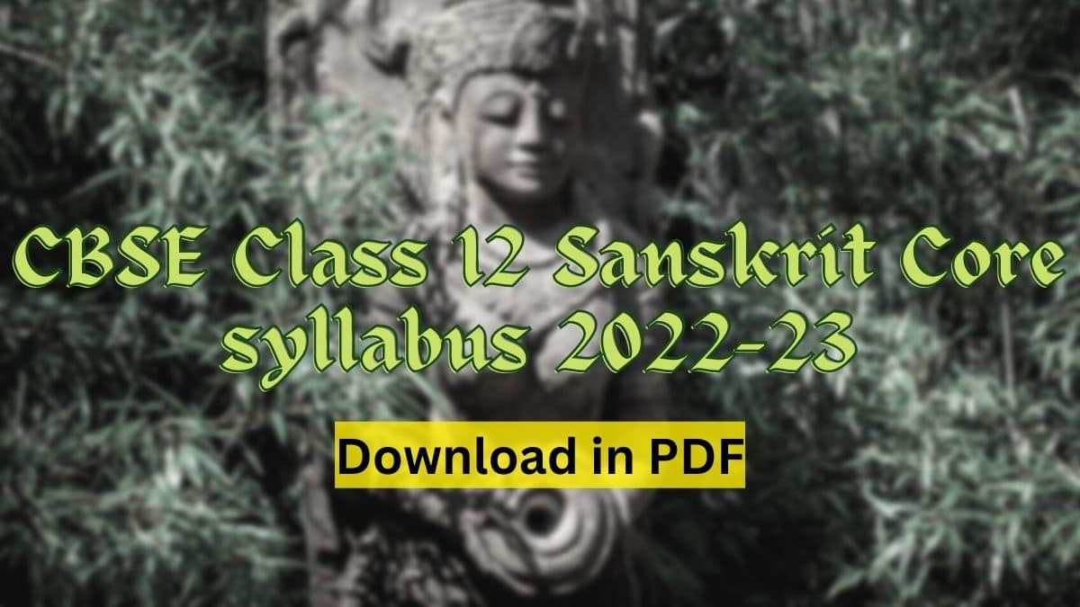 CBSE Class 12 Sanskrit syllabus 2022-23