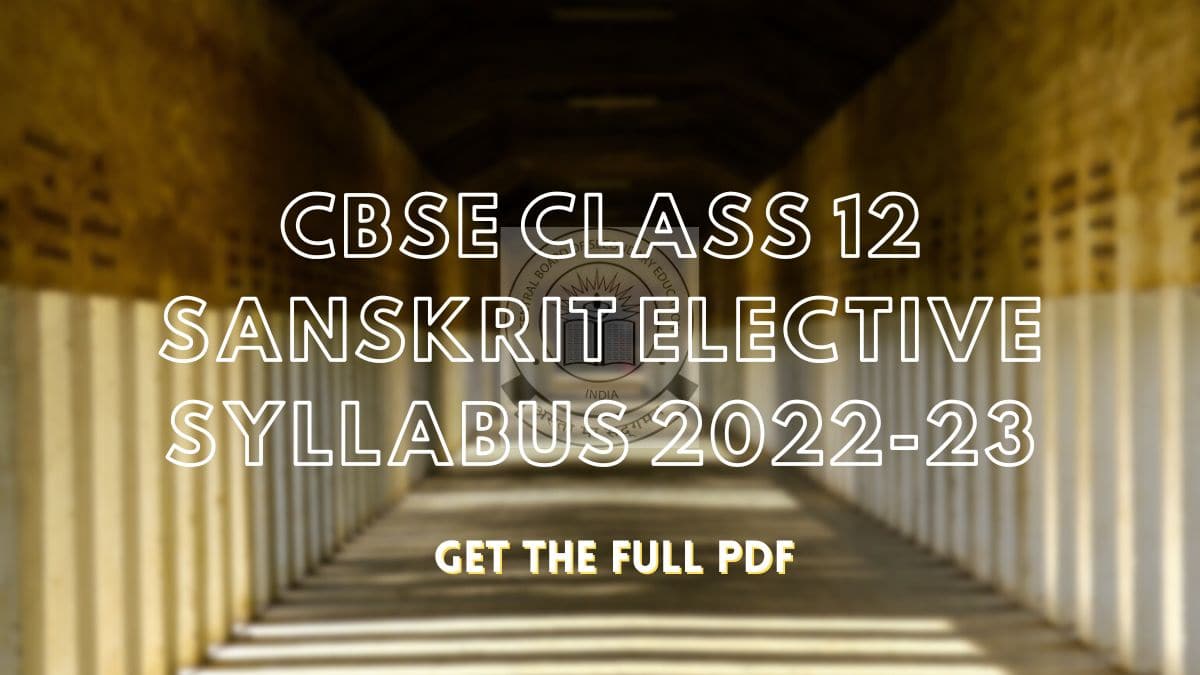 CBSE Class 12 Sanskrit Elective syllabus 2022-23: Get the full PDF