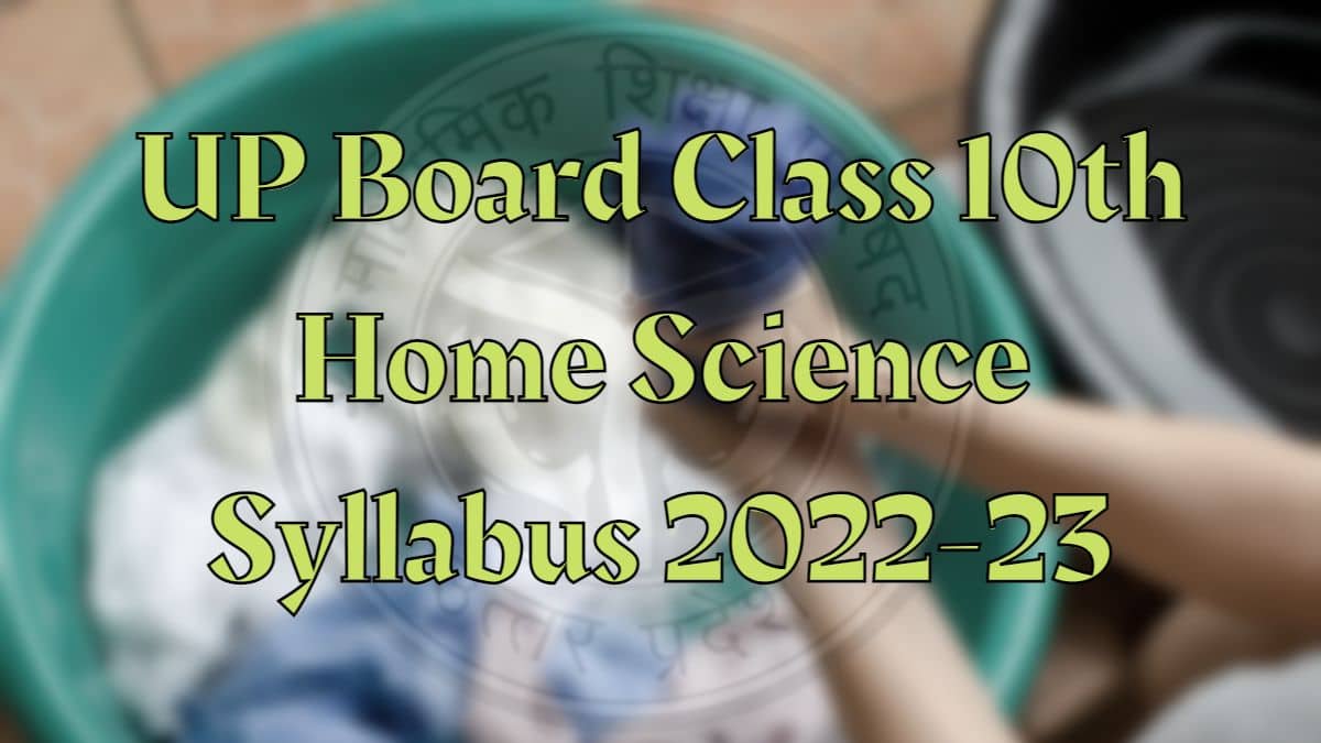 UP Board Class 10th Home Science Syllabus 2022-23: Download PDF Link 