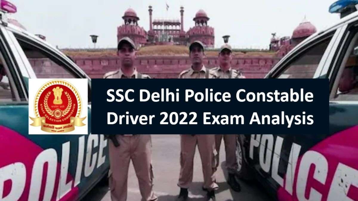 SSC Delhi Police Constable Driver 2022 Exam Analysis