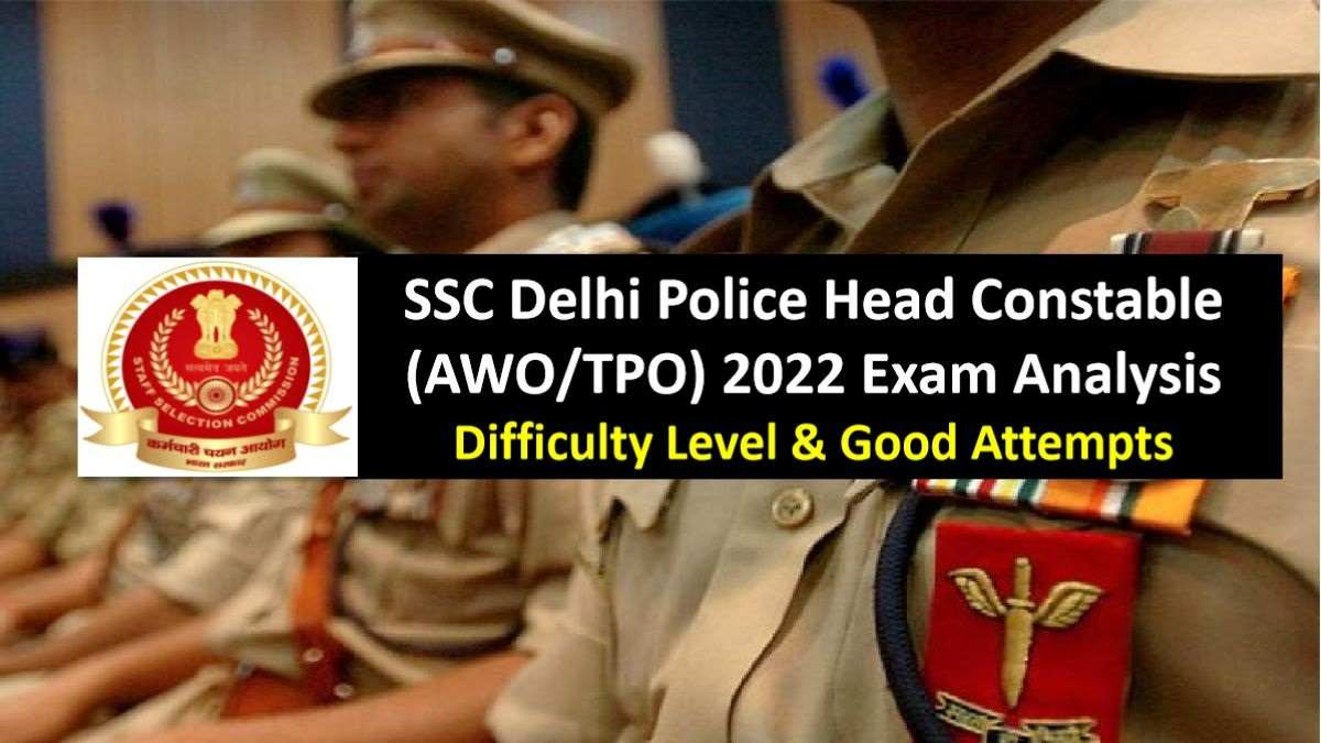 SSC Delhi Police Head Constable (AWO/TPO) 2022 Exam Analysis