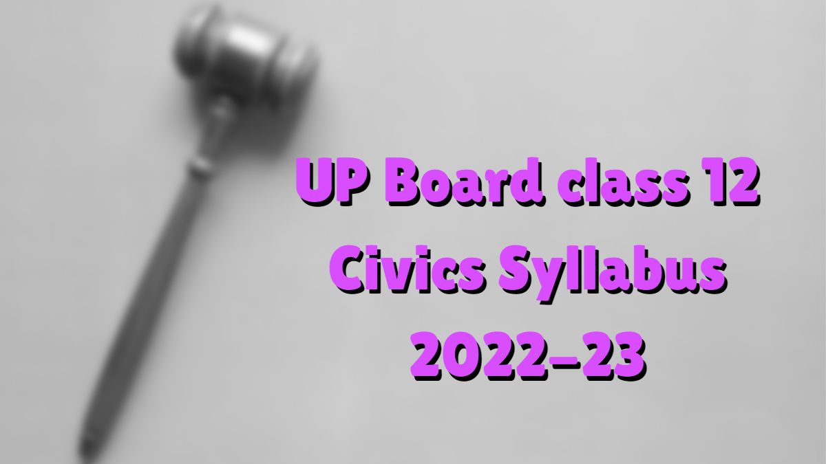UP Board class 12 Civics Syllabus 2022-23