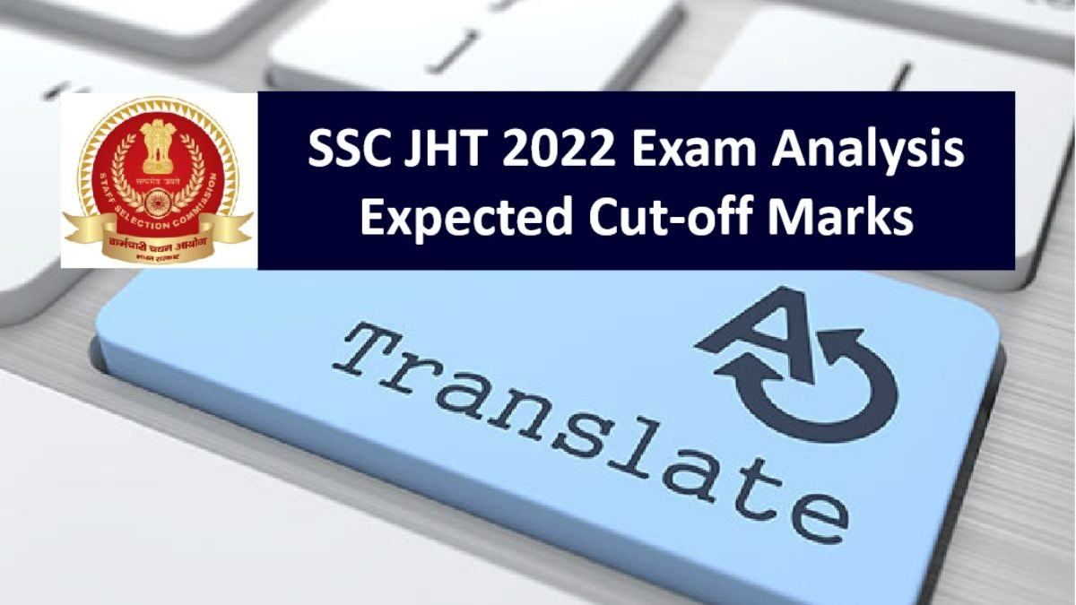 SSC JHT 2022 Exam Analysis & Expected Cutoff Marks