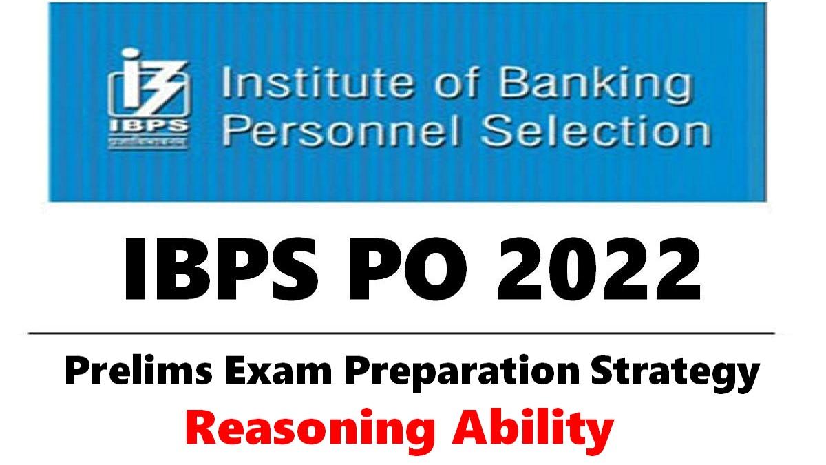 IBPS PO 2022 Prelims Important Tips: Check how to prepare for Reasoning Ability