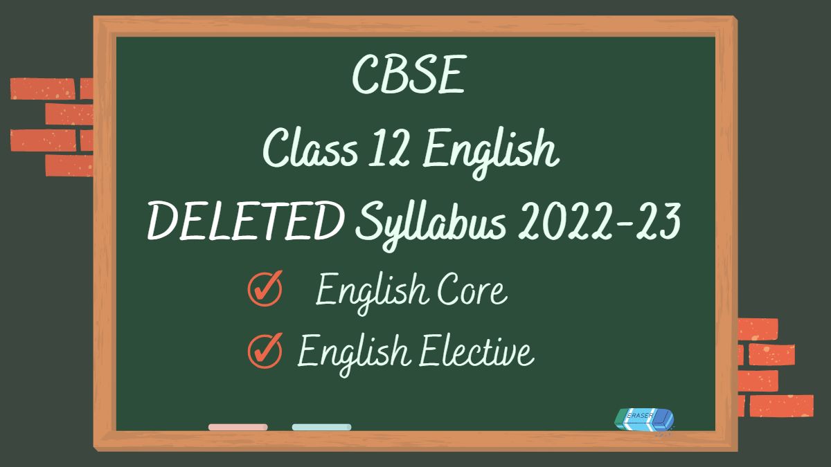 CBSE Class 12 English DELETED Syllabus 2022-23 - Deleted portions (Core and Elective)
