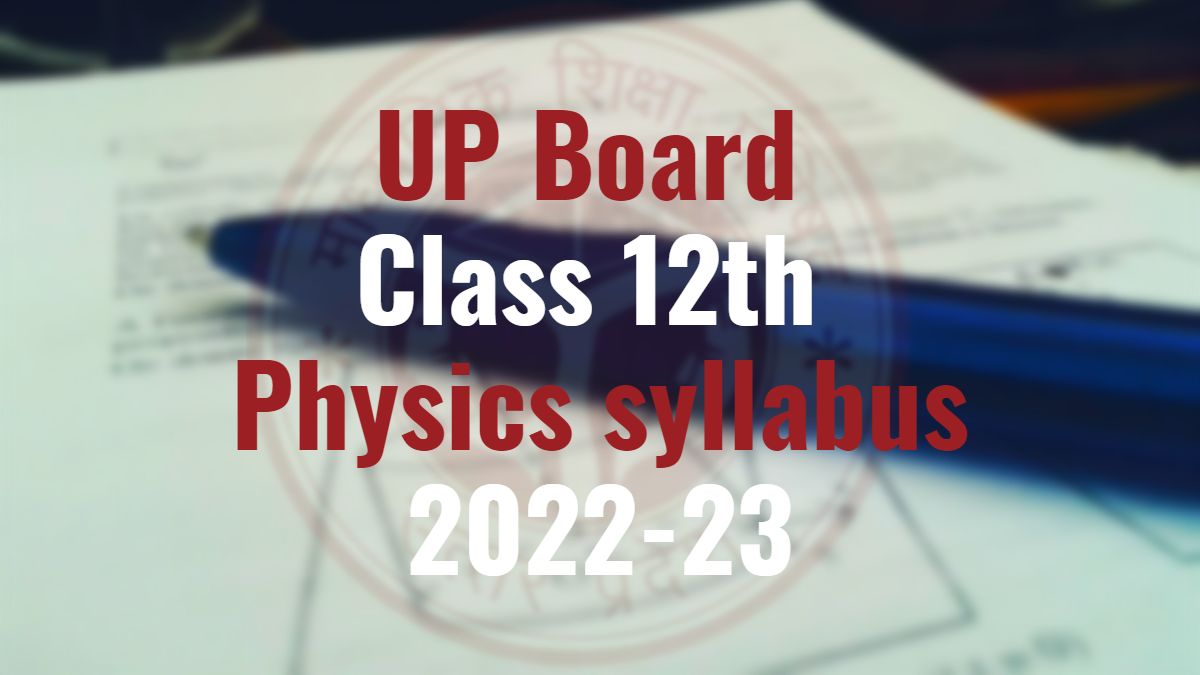 UP Board class 12th Physics syllabus 2022-23