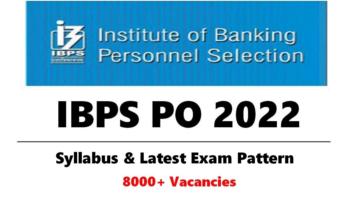 IBPS PO 2022: Check Syllabus Section-wise & Latest Exam Pattern Prelims & Mains
