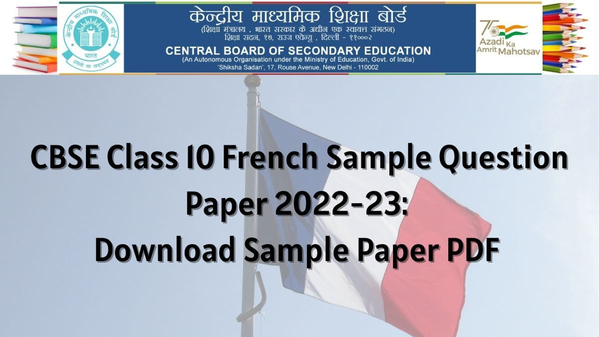 CBSE Class 10 French Sample Question Paper 2022-23: Download Sample Paper PDF