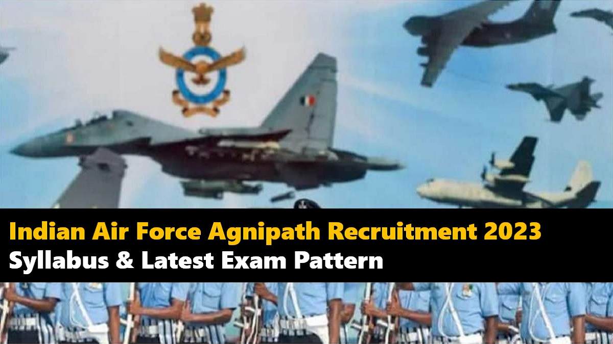 Indian Air Force Agnipath Recruitment 2023: Check Syllabus & Latest Exam Pattern