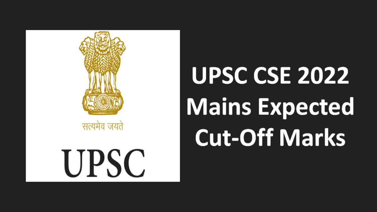 UPSC CSE IAS Mains 2022 Expected & Previous Cutoff Marks