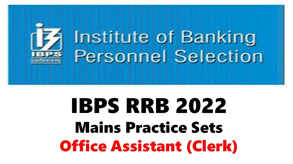 IBPS RRB Mains 2022 Practice Questions for Office Assistant Clerk