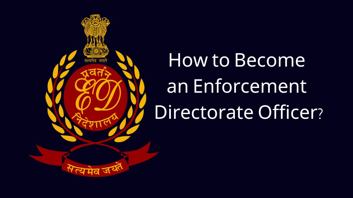 How to Become an Enforcement Directorate ED Officer?