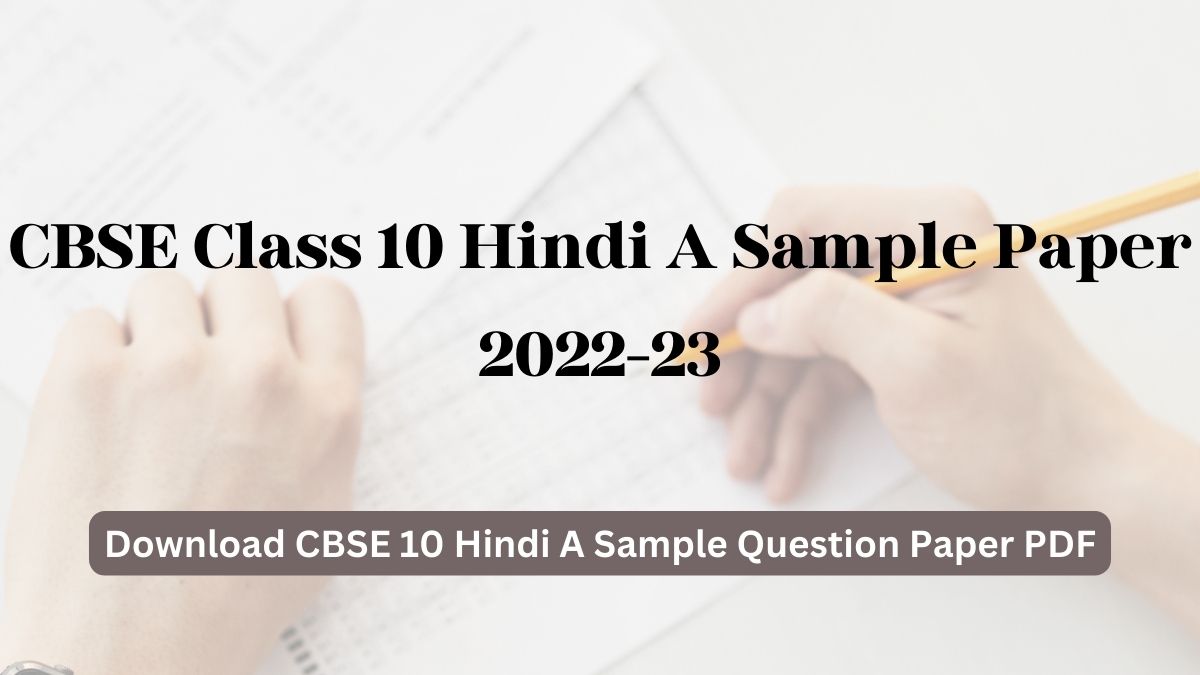 CBSE Class 10 Hindi A Sample Paper 2022-23