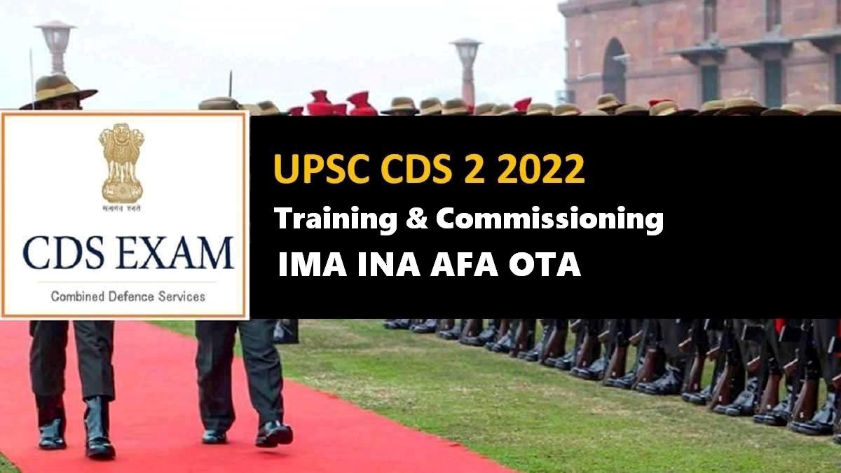 UPSC CDS 2 2022 Training and Commissioning Details IMA INA AFA OTA