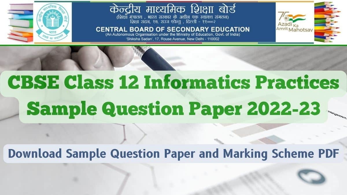CBSE Class 12 Informatics Practices Sample Paper 2022-23
