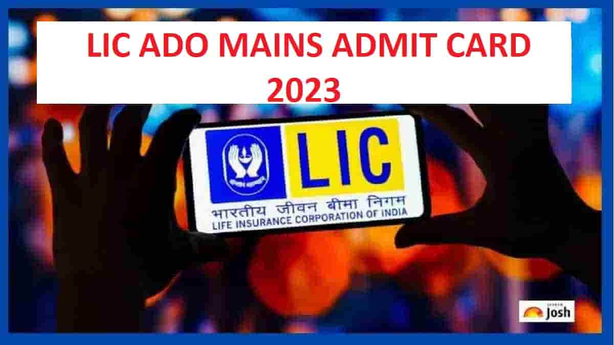 LIC ADO Mains Admit Card 2023