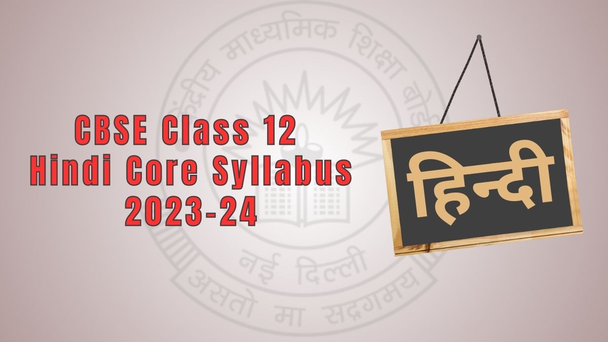 CBSE Class 12 Hindi Core Syllabus 2023 2024 PDF 