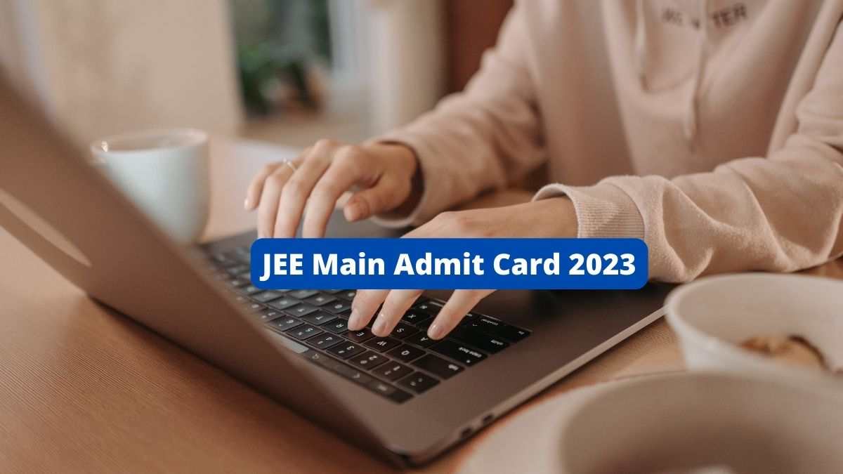 JEE Main Admit Card 2023
