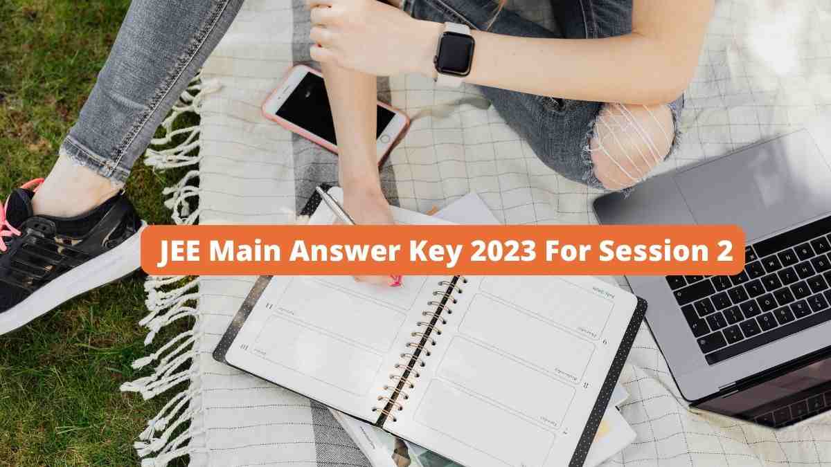 JEE Main Session 2 Answer Key 2023