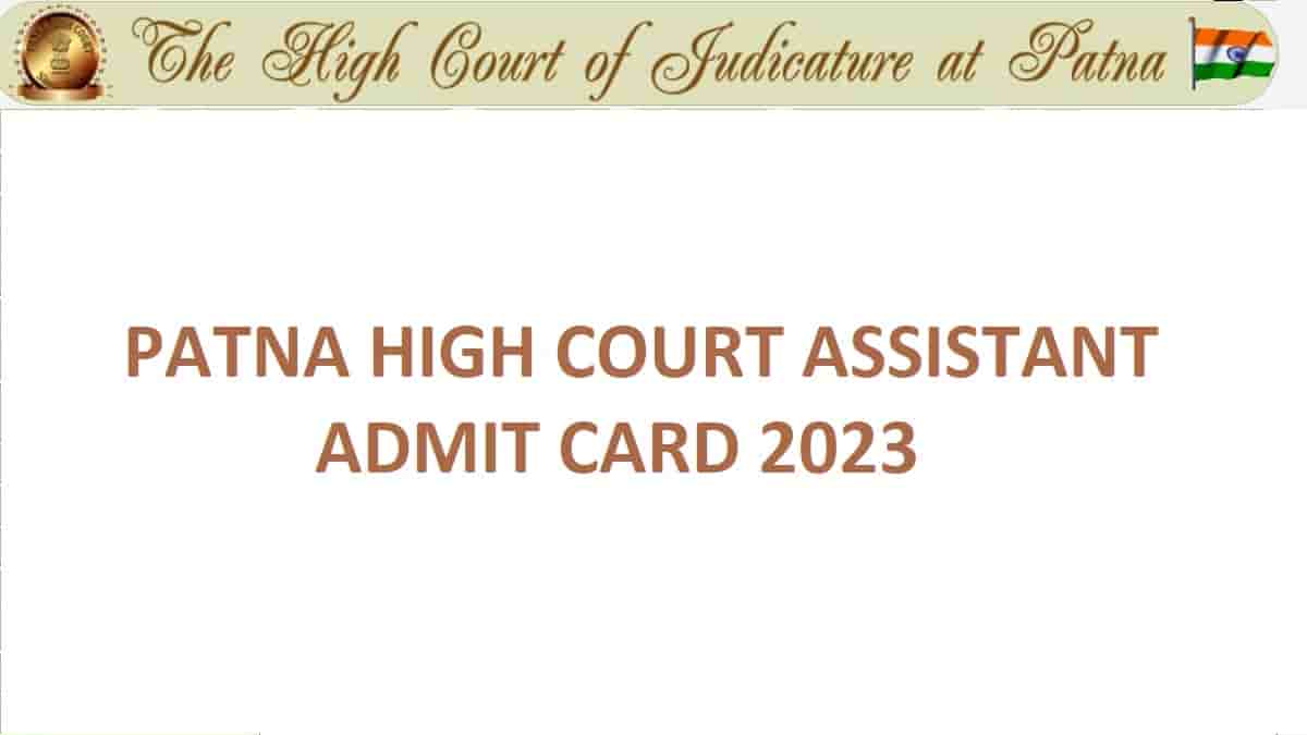 Patna High Court Assistant Admit Card 2023