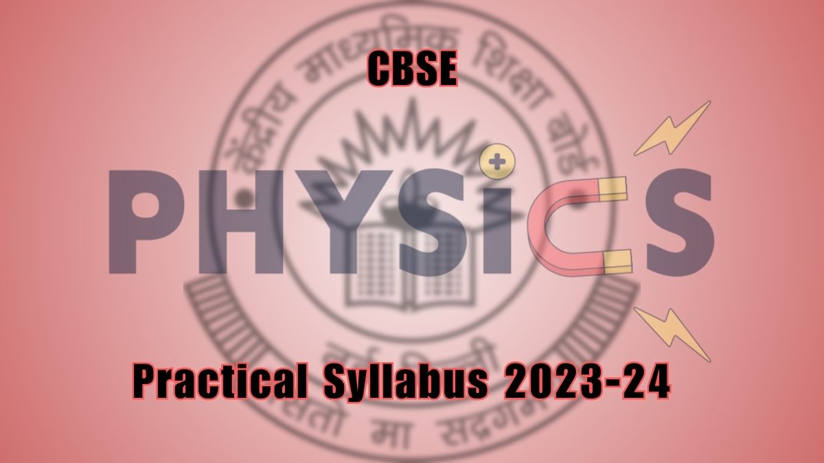 CBSE Physics Practical Syllabus 2024 for Class 12th Board Exam