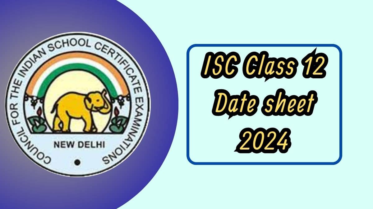 ISC Class 12 Date Sheet 2024: CISCE Class 12th Exam Dates, Time Table Soon