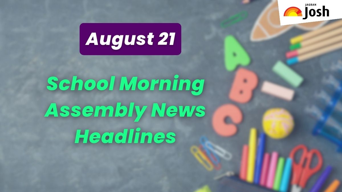 Get here today’s news headlines in English for School Assembly on August 21