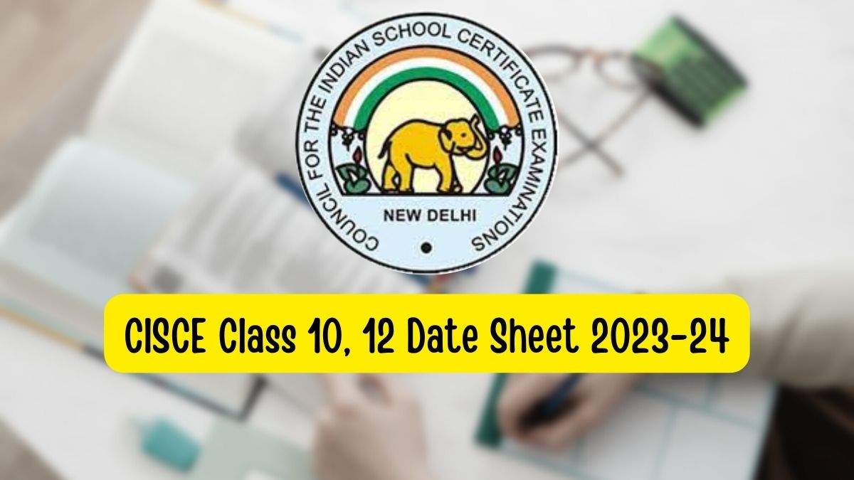 CISCE Date Sheet 2024: CISCE 10th, 12th Exam Dates, Time Table Soon