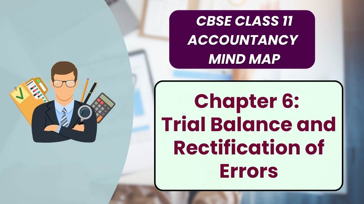 Download PDF for CBSE Class 11 Accountancy Chapter 6 Trial Balance and Rectification of Errors Mind Map