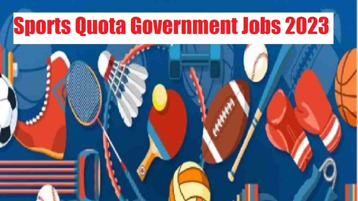 Get all details for Sports Quota government Jobs 2023 