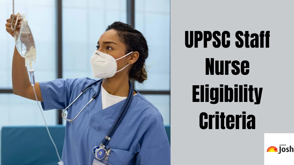 Check all the details like Age Limit, Qualification for UPPSC Staff Nurse Eligibility here.