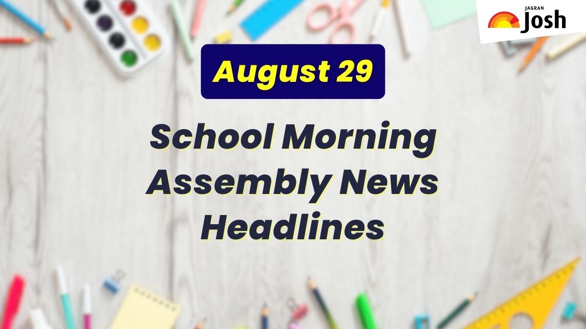 Get here today’s news headlines in English for School Assembly on August 29