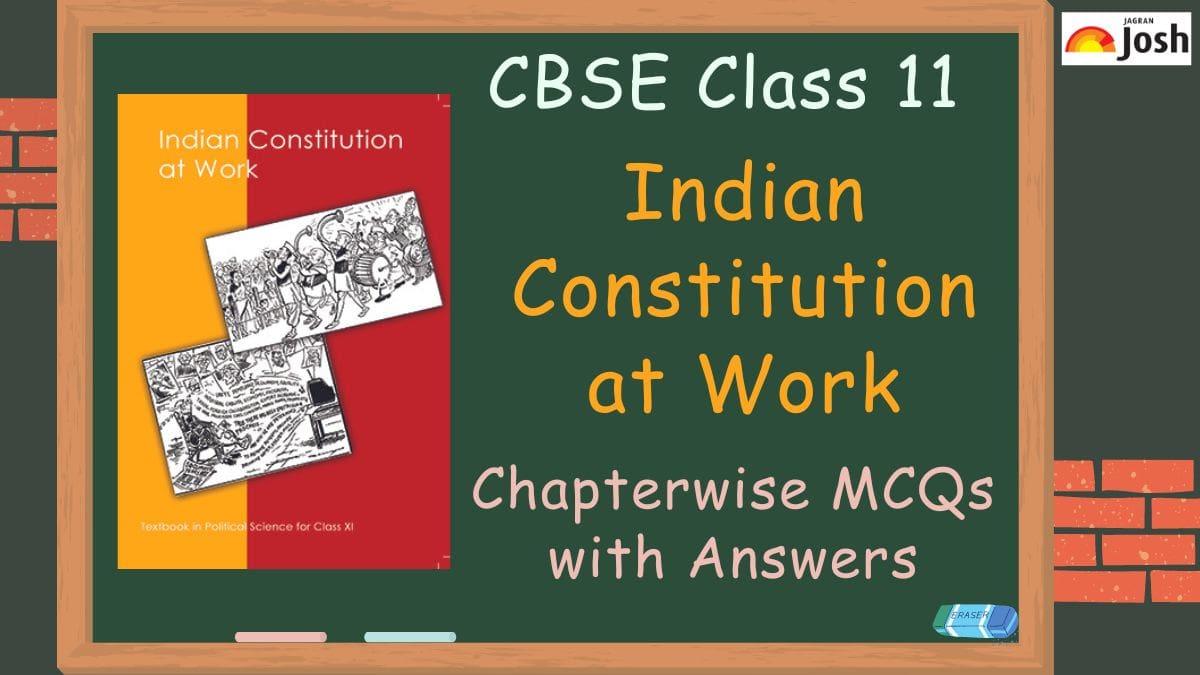 CBSE Chapterwise MCQs for Indian Constitution at Work, Political Science Class 11 NCERT from the Revised Syllabus (2023 - 2024)