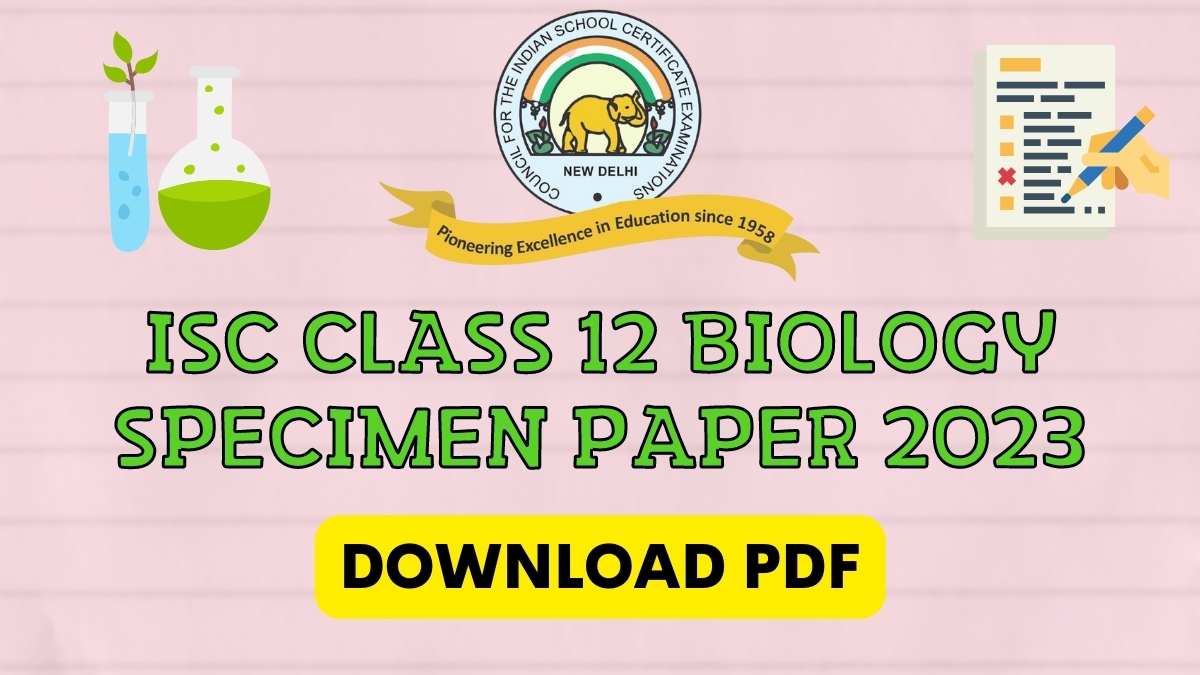 Download Biology Specimen Paper for Class 12 ISC Board Exam