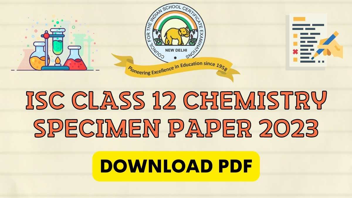 Download Chemistry Specimen Paper for Class 12 ISC Board Exam
