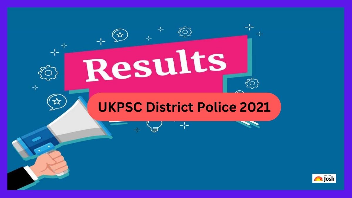 यूकेपीएससी जिला पुलिस परिणाम 2021