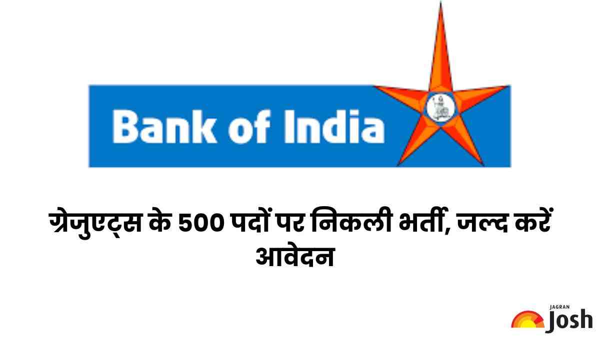 Bank Of India में निकलीं 500 पदों पर रिक्तियां 
