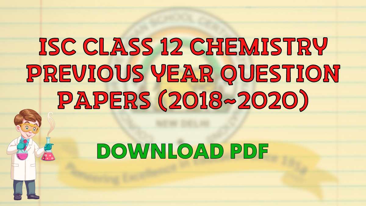 Download ISC Chemistry Question Papers for Class 12