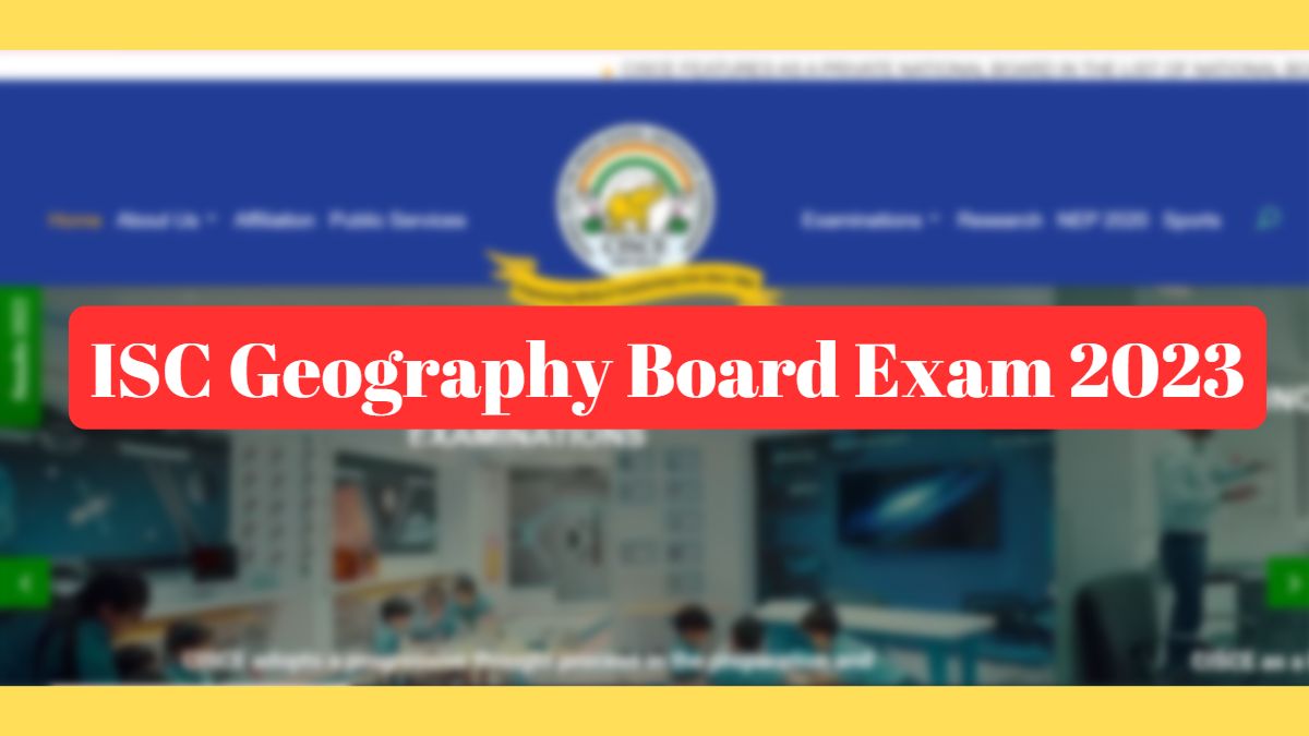 ISC Class 12 Geography Exam 2023 Tomorrow: Check Important Material and Last Minute Preparation Tips
