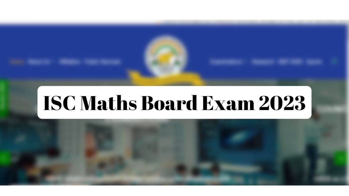 ISC Class 12 Maths Exam 2023 Important Material and Last Minute Preparation Tips