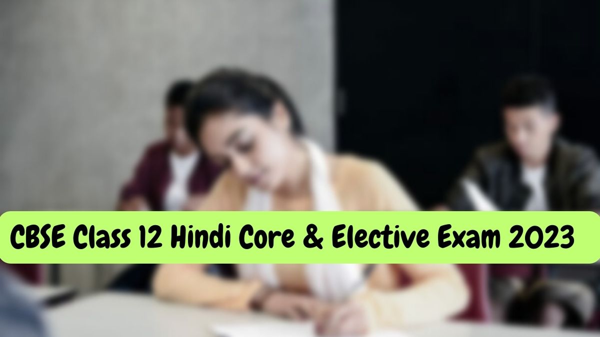 CBSE Class 12 Hindi Exam 2023 Tomorrow