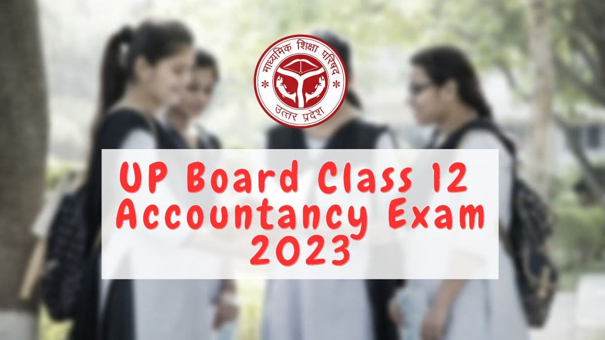 UP Board Class 12 Accountancy Exam Preparation Tips to Score Top Marks in UPMSP Inter exam.