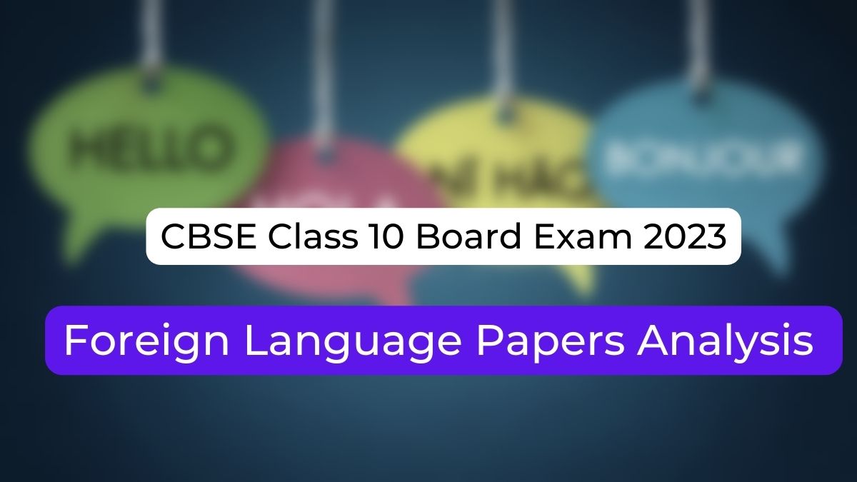 Detailed CBSE Class 10 Foreign language Exam Analysis and Paper Review 2023