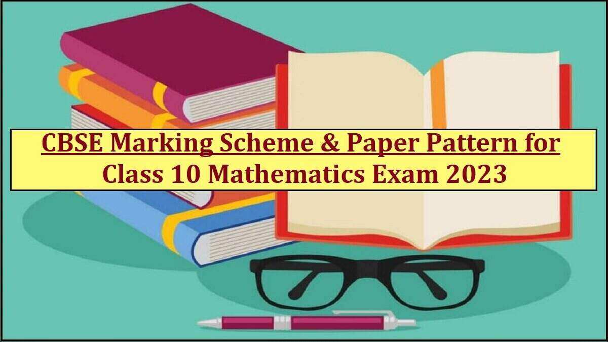 CBSE Marking Scheme and Paper Pattern for Class 10 Maths Exam 2023